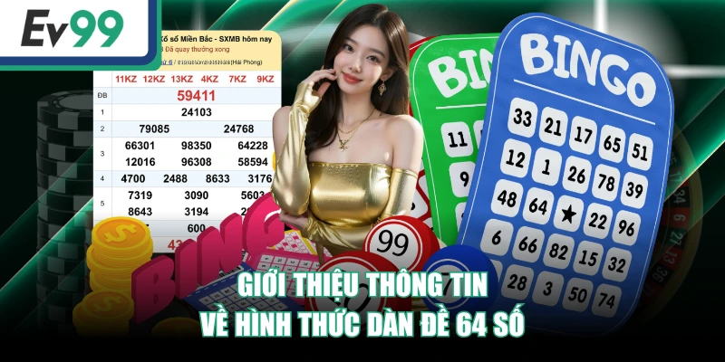Dàn Đề 64 Số: Ưu-Nhược Điểm Và Phương Pháp Nuôi Hiệu Quả 2 Giới thiệu thông tin về hình thức dàn đề 64 số